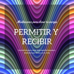 Como elevar tu energía a Permitir y Recibir