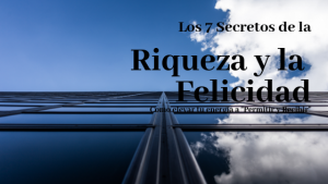 Los 7 Secretos de la Riqueza y la Felicidad