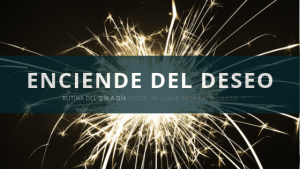 Enciende el deseo