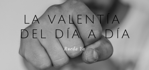 la valentía del día a día
